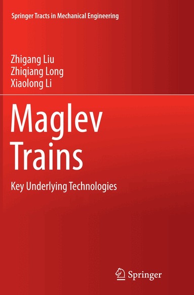 Zhigang Liu, Zhiqiang Long, Xiaolong Li - Maglev Trains, Häftad