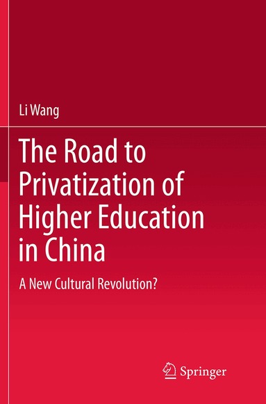 Li Wang - Road to Privatization of Higher Education in China, Häftad