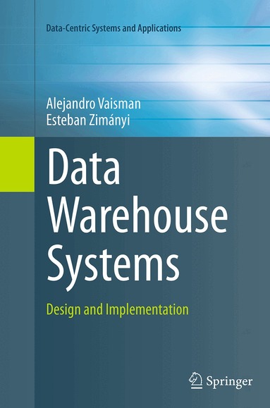Alejandro Vaisman, Esteban Zimányi - Data Warehouse Systems, Häftad