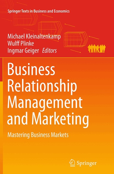 Michael Kleinaltenkamp, Wulff Plinke, Ingmar Geiger - Business Relationship Management and Marketing, Häftad