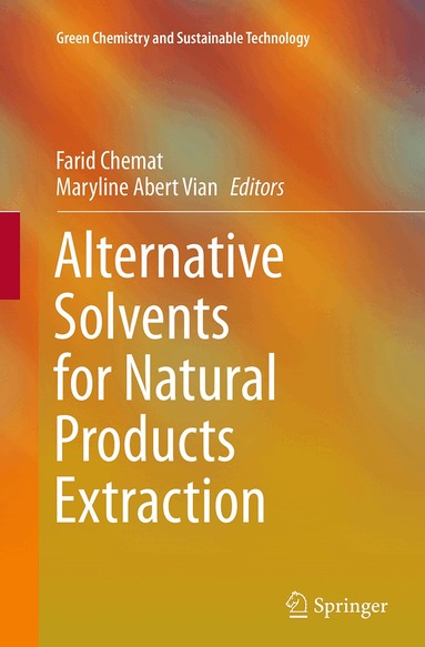 Farid Chemat, Maryline Abert Vian - Alternative Solvents for Natural Products Extraction, Häftad