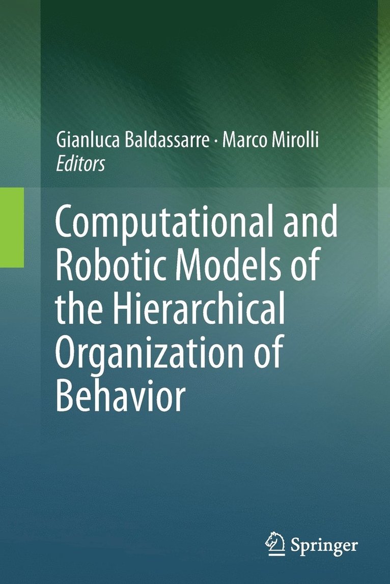 Computational and Robotic Models of the Hierarchical Organization of Behavior 1