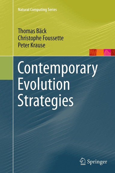 Thomas Bäck, Christophe Foussette, Peter Krause - Contemporary Evolution Strategies, Häftad