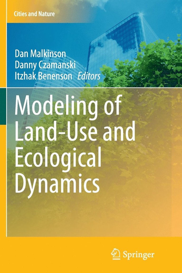 Dan Malkinson, Danny Czamanski, Itzhak Benenson - Modeling of Land-Use and Ecological Dynamics, Häftad