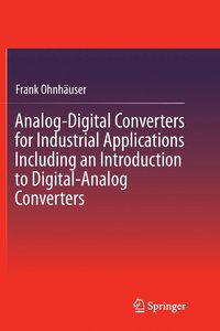 bokomslag Analog-Digital Converters for Industrial Applications Including an Introduction to Digital-Analog Converters