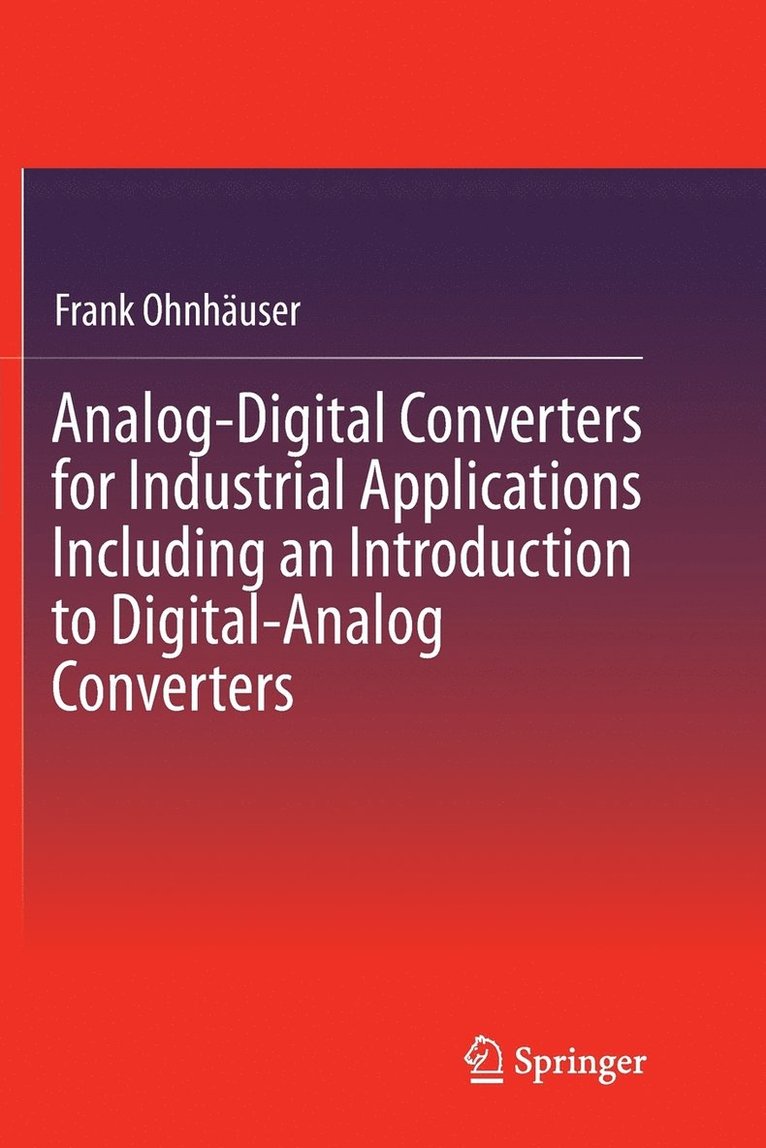 Analog-Digital Converters for Industrial Applications Including an Introduction to Digital-Analog Converters 1