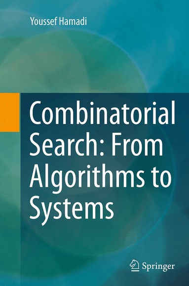 Youssef Hamadi - Combinatorial Search: From Algorithms to Systems, Häftad