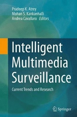 Pradeep K. Atrey, Mohan S. Kankanhalli, Andrea Cavallaro - Intelligent Multimedia Surveillance, Häftad
