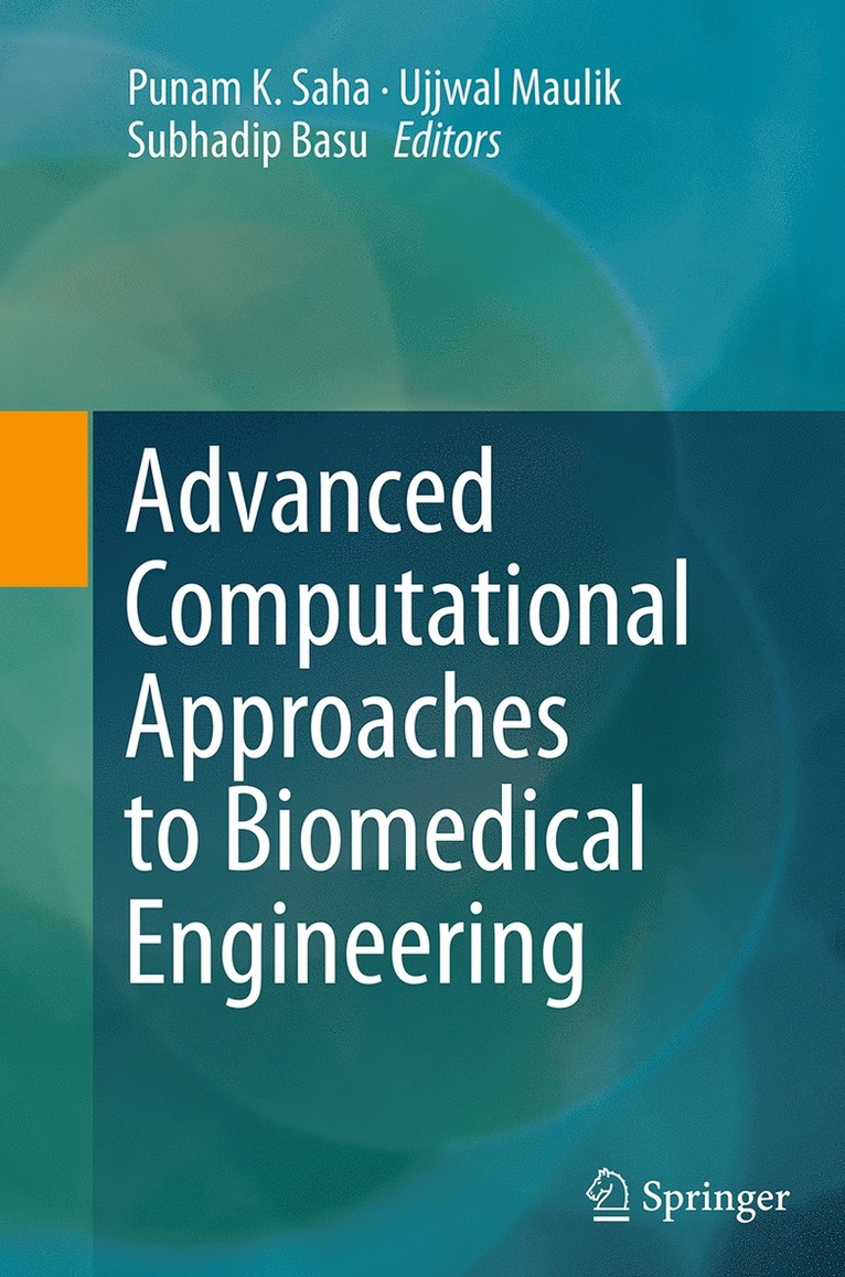 Punam K. Saha, Ujjwal Maulik, Subhadip Basu - Advanced Computational Approaches to Biomedical Engineering, Häftad