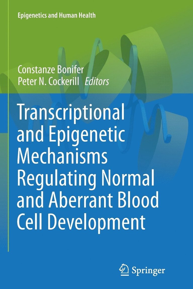 Transcriptional and Epigenetic Mechanisms Regulating Normal and Aberrant Blood Cell Development 1