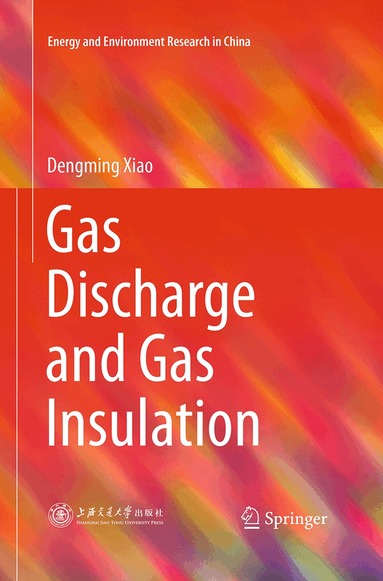 Dengming Xiao - Gas Discharge and Gas Insulation, Häftad