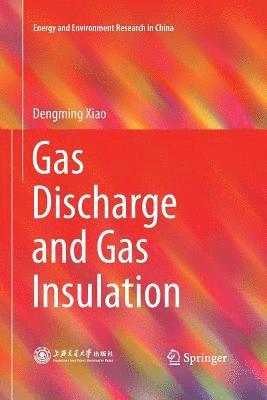 Dengming Xiao - Gas Discharge and Gas Insulation, Häftad