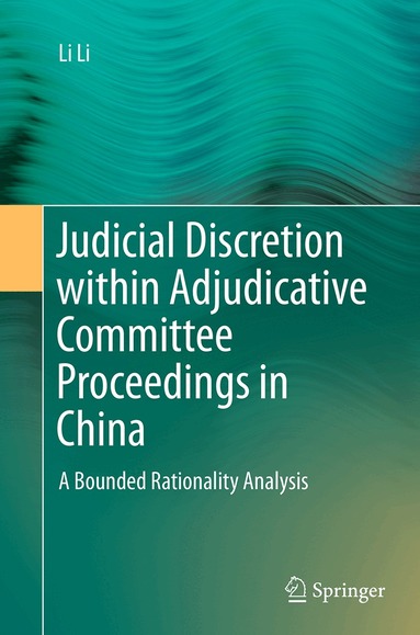 Li Li - Judicial Discretion within Adjudicative Committee Proceedings in China, Häftad