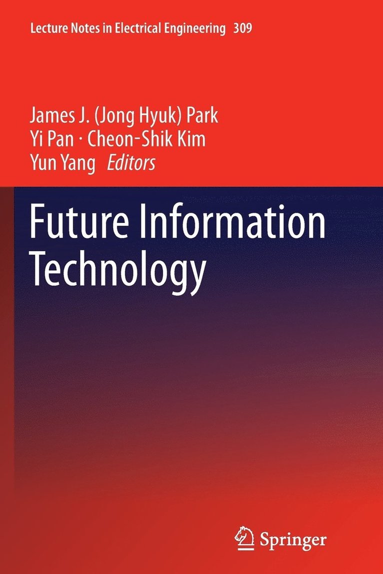 James J. (Jong Hyuk) Park, Yi Pan, Cheon-Shik Kim, Yun Yang, James J. Park - Future Information Technology, Häftad