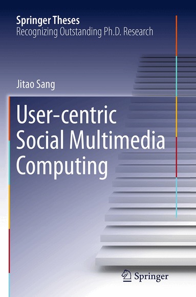 Jitao Sang - User-centric Social Multimedia Computing, Häftad