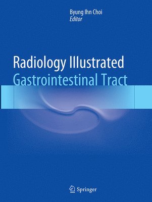 bokomslag Radiology Illustrated: Gastrointestinal Tract