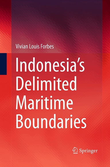 Vivian Louis Forbes - Indonesia’s Delimited Maritime Boundaries, Häftad