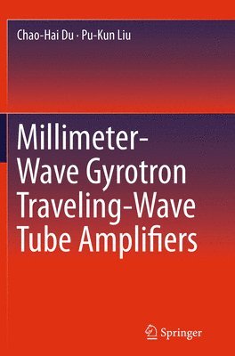 Millimeter-Wave Gyrotron Traveling-Wave Tube Amplifiers 1