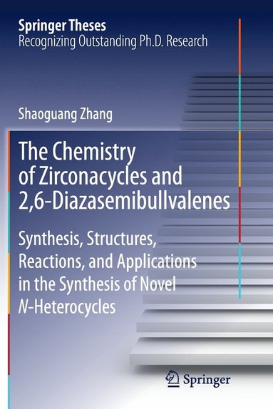 bokomslag The Chemistry of Zirconacycles and 2,6-Diazasemibullvalenes