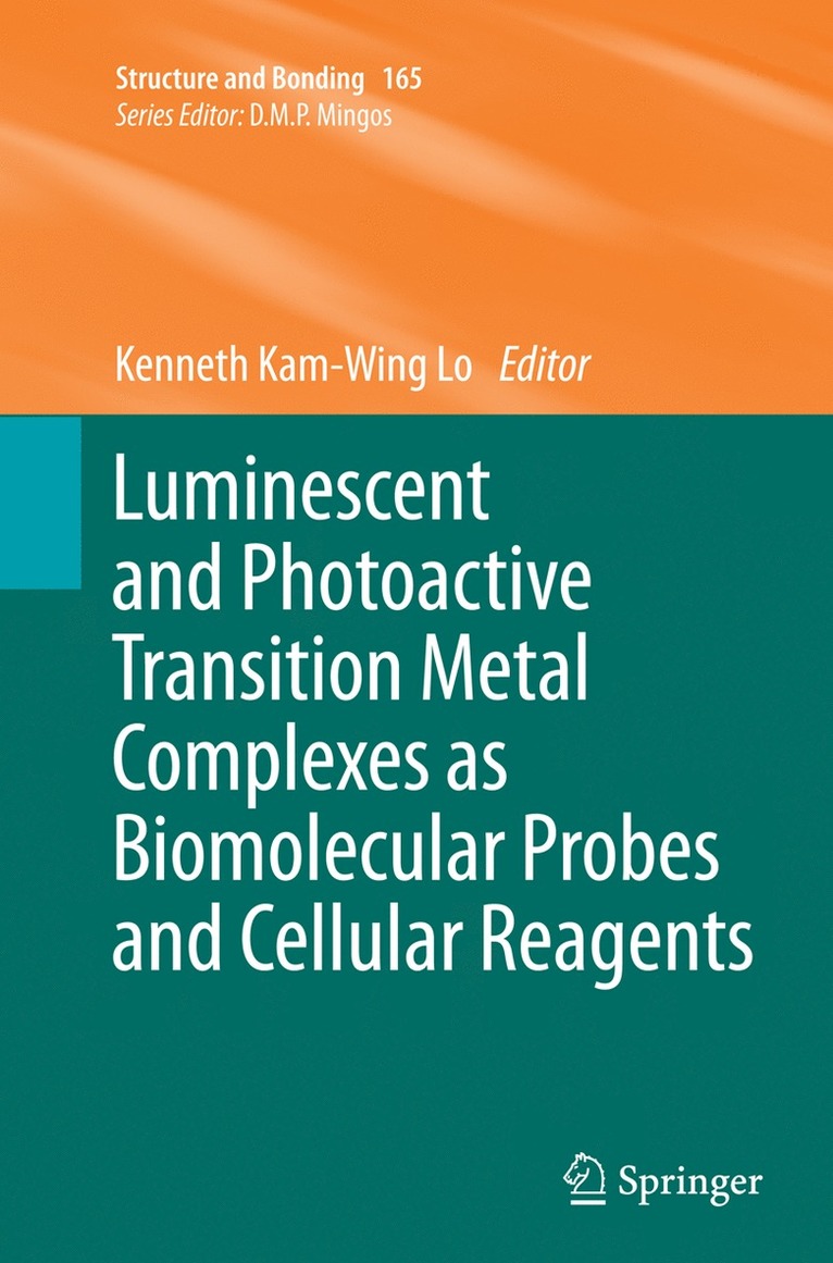 Kenneth Kam-Wing Lo - Luminescent and Photoactive Transition Metal Complexes as Biomolecular Probes and Cellular Reagents, Häftad
