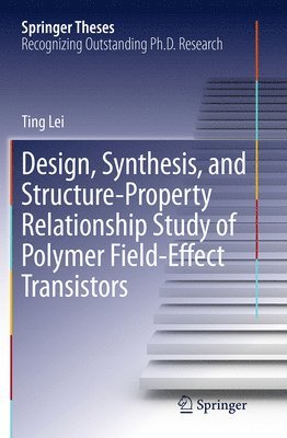 Design, Synthesis, and Structure-Property Relationship Study of Polymer Field-Effect Transistors 1