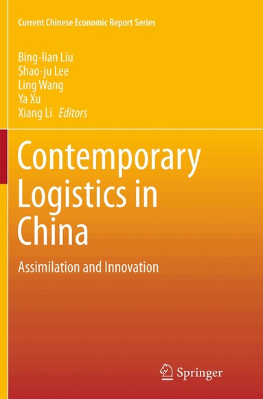 Bing-lian Liu, Shao-ju Lee, Ling Wang, Ya Xu, Xiang Li - Contemporary Logistics in China, Häftad