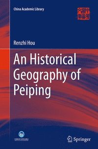 bokomslag An Historical Geography of Peiping