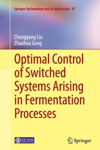 bokomslag Optimal Control of Switched Systems Arising in Fermentation Processes
