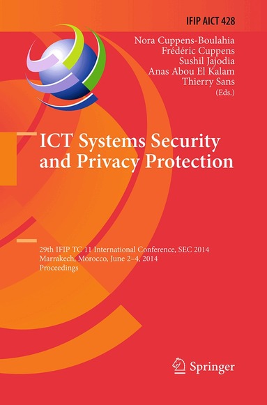 Nora Cuppens-Boulahia, Frederic Cuppens, Sushil Jajodia, Anas Abou El Kalam, Thierry Sans - ICT Systems Security and Privacy Protection, Häftad