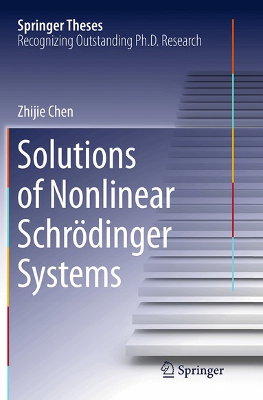 Zhijie Chen - Solutions of Nonlinear Schrӧdinger Systems, Häftad