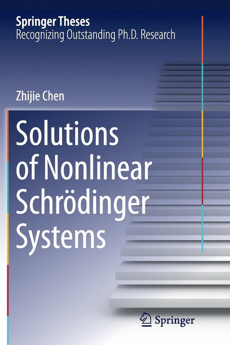 Zhijie Chen - Solutions of Nonlinear Schrӧdinger Systems, Häftad