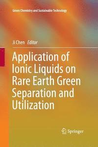 bokomslag Application of Ionic Liquids on Rare Earth Green Separation and Utilization