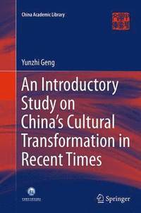 bokomslag An Introductory Study on China's Cultural Transformation in Recent Times