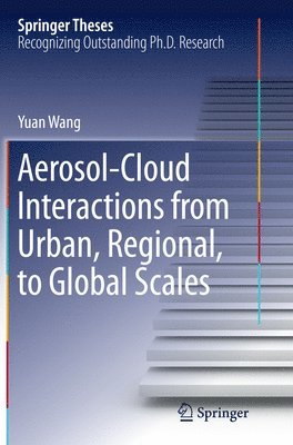 Aerosol-Cloud Interactions from Urban, Regional, to Global Scales 1