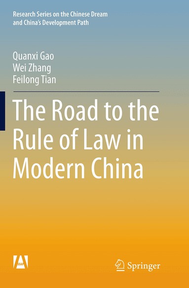 Quanxi Gao, Wei Zhang, Feilong Tian - Road to the Rule of Law in Modern China, Häftad