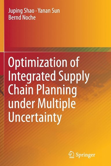 bokomslag Optimization of Integrated Supply Chain Planning under Multiple Uncertainty