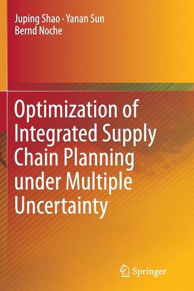 bokomslag Optimization of Integrated Supply Chain Planning under Multiple Uncertainty