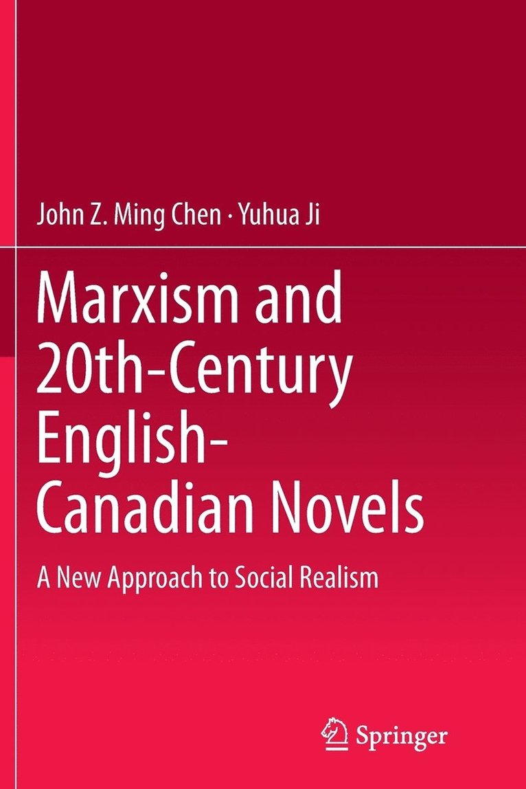 John Z. Ming Chen, Yuhua Ji - Marxism and 20th-Century English-Canadian Novels, Häftad