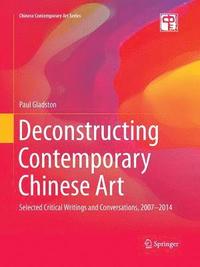 bokomslag Deconstructing Contemporary Chinese Art