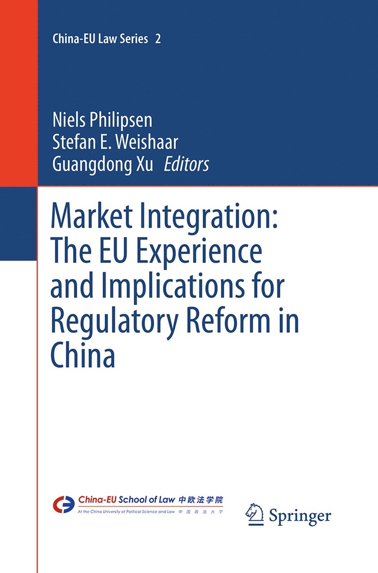 Market Integration: The EU Experience and Implications for Regulatory Reform in China 1