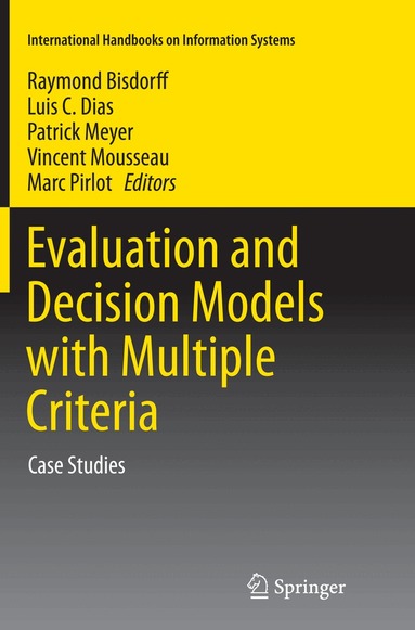 Raymond Bisdorff, Luis C. Dias, Patrick Meyer, Vincent Mousseau, Marc Pirlot - Evaluation and Decision Models with Multiple Criteria, Häftad