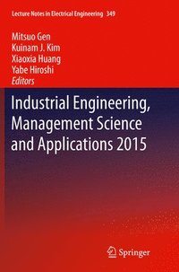 bokomslag Industrial Engineering, Management Science and Applications 2015