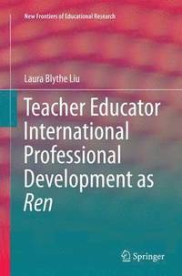 bokomslag Teacher Educator International Professional Development as Ren