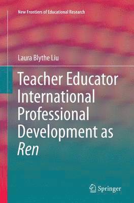 Laura Blythe Liu - Teacher Educator International Professional Development as Ren, Häftad