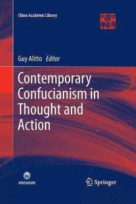 Contemporary Confucianism in Thought and Action 1