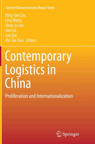 Bing-lian Liu, Ling Wang, Shao-ju Lee, Jun Liu, Fan Qin, Zhi-lun Jiao - Contemporary Logistics in China, Häftad