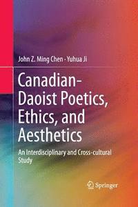 bokomslag Canadian-Daoist Poetics, Ethics, and Aesthetics