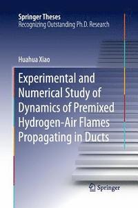 bokomslag Experimental and Numerical Study of Dynamics of Premixed Hydrogen-Air Flames Propagating in Ducts