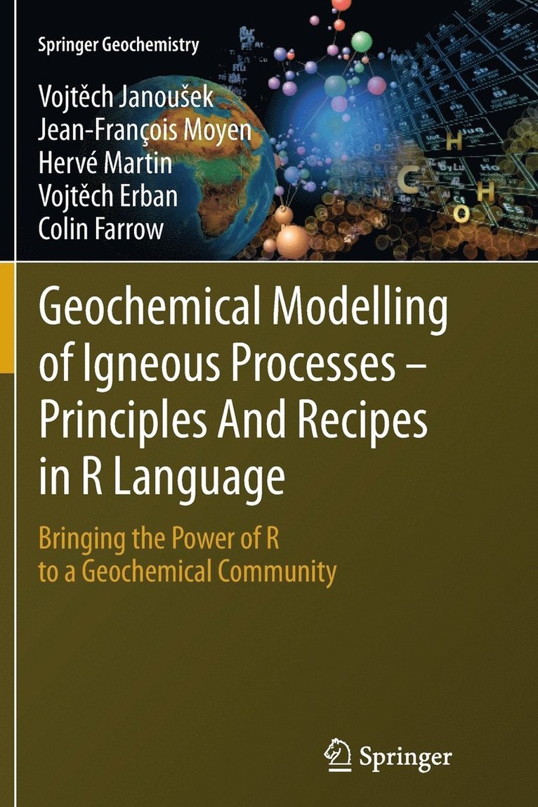 Vojtěch Janoušek, Jean-François Moyen, Hervé Martin, Vojtěch Erban, Colin Farrow, Vojt&#283;ch Janousek, Vojtech Janouek - Geochemical Modelling of Igneous Processes – Principles And Recipes in R Language, Häftad