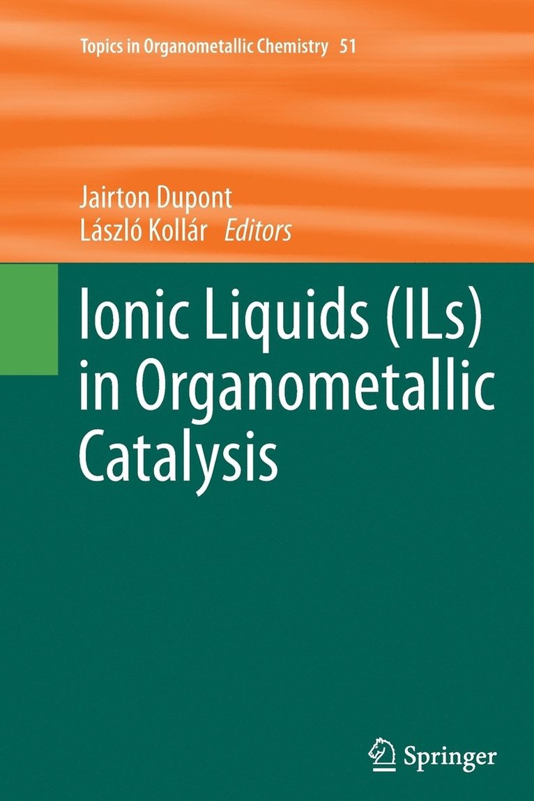 Jairton Dupont, László Kollár, Jairton DuPont - Ionic Liquids (ILs) in Organometallic Catalysis, Häftad